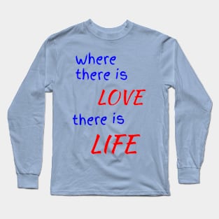 There is love Long Sleeve T-Shirt